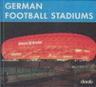 German Football Stadiums (All the WC 2006 Stadiums, Photobook)