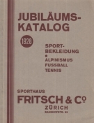 Sporthaus Fritsch & Co. Zürich, Jubiläumskatalog 1928 / Sport-Bekleidung, Alpinismus, Fussball, Tennis