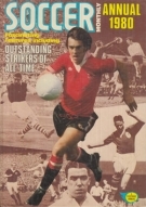 Soccer Monthly - Annual 1980 (Fascinating features, including outstanding strikers of All-Time)
